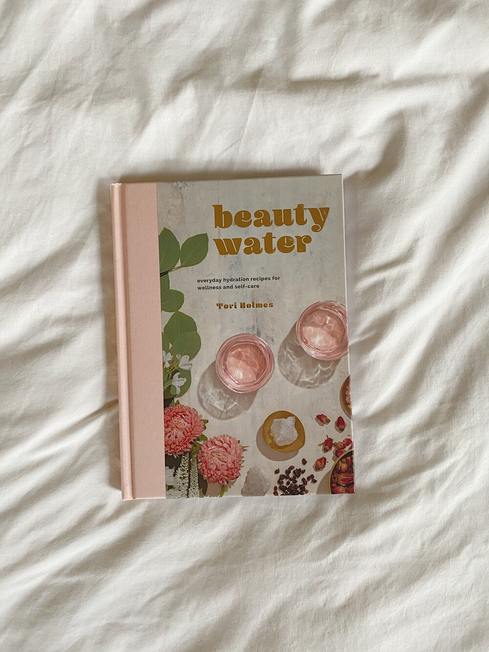 Beauty Water : Everyday Hydration Recipes for Wellness and Self-Care book