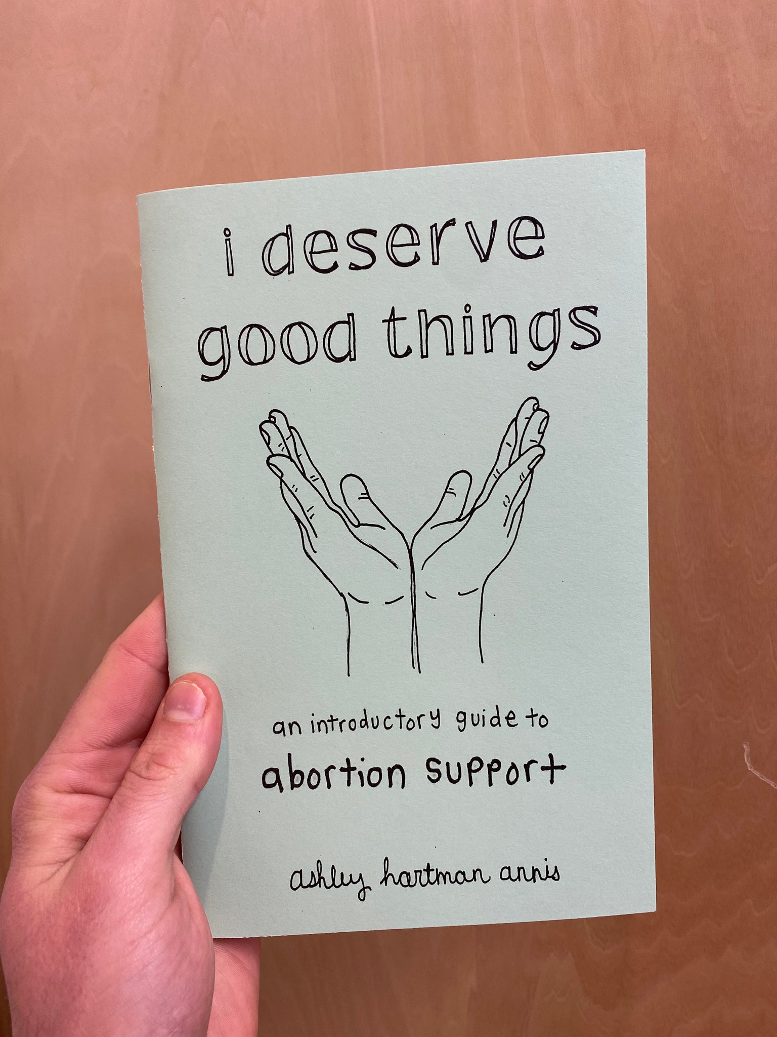 I Deserve Good Things: An Introductory Guide to Abortion Care