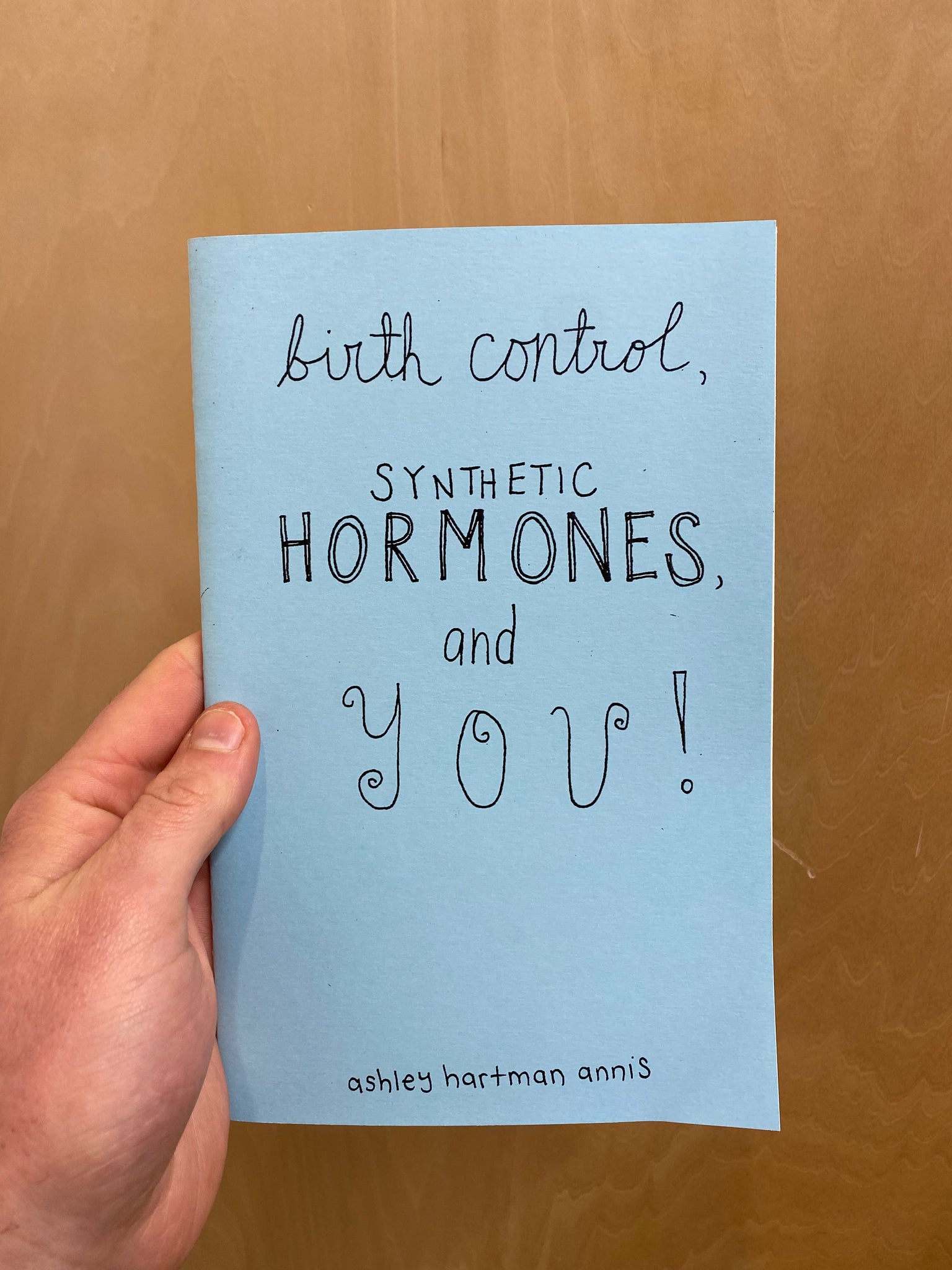Birth Control, Synthetic Hormones, and You! Zine